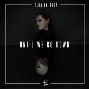 Until We Go Down