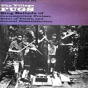 The Village Fugs Sing Ballads of Contemporary Protest, Point of Views, and General Dissatisfaction