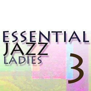 Essential Jazz Ladies Vol 3