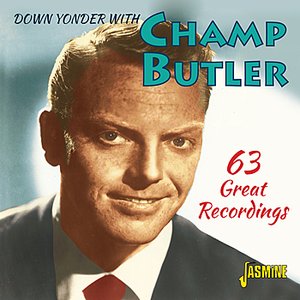 Down Yonder With Champ Butler - 63 Great Recordings