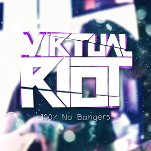 Virtual Riot - 100 % No Bangers - Zortam Music