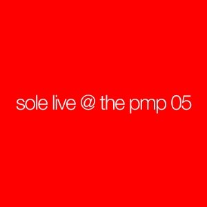 sole live @ the pmp05