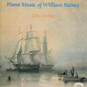 Piano Music of William Baines (1899 -1922)