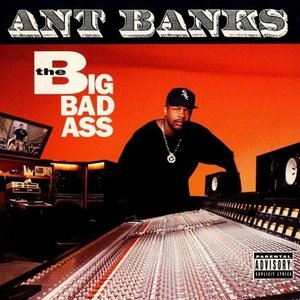 Ant Banks - Big Badass - Zortam Music