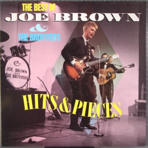 Hits & Pieces: The Best of Joe Brown & the Bruvvers