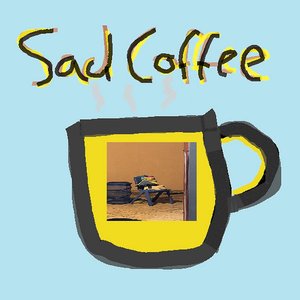 Sad Coffee