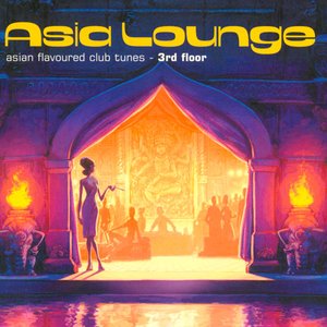 Image for 'Asia Lounge: Asian Flavoured Club Tunes: 3rd Floor (disc 1)'