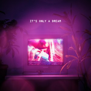 It's Only a Dream