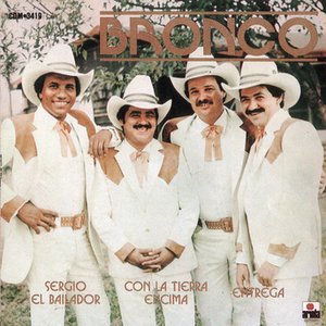 Sergio el Bailador — Bronco 