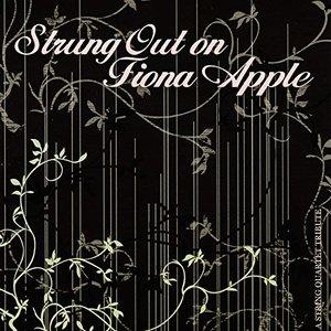 Strung Out On Fiona Apple
