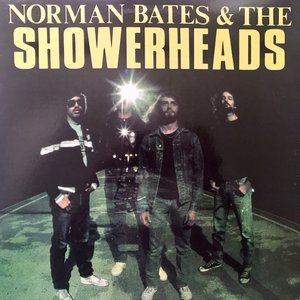 Norman Bates & The Showerheads