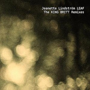 Leaf - The King Britt Remixes