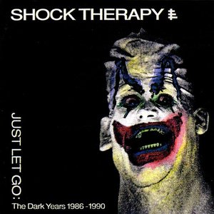 Just Let Go: The Dark Years 1986 - 1990