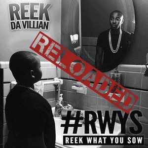 Reek What You Sow (Reloaded)
