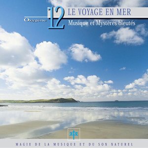 Oxygène 12: Le Voyage En Mer