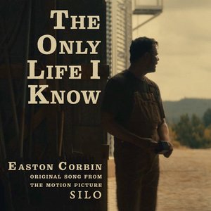 The Only Life I Know (From the Motion Picture "Silo")