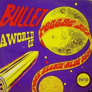 Bullet - A World Of Reggae