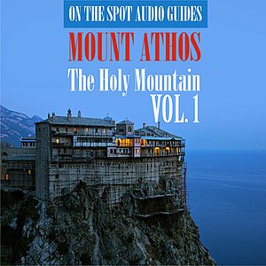 On The Spot Audio Guides / Mount Athos - The Holy Mountain