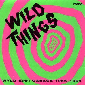 Wild Things: Wyld Kiwi Garage 1966-1969