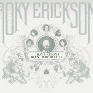 I Have Always Been Here Before (The Roky Erickson Anthology)