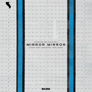 Mirror Mirror (Showtek 360 Blue Edit)