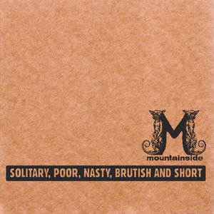 Solitary, Poor, Nasty, Brutish and Short