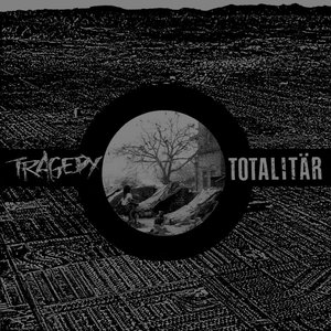 Tragedy / Totalitär