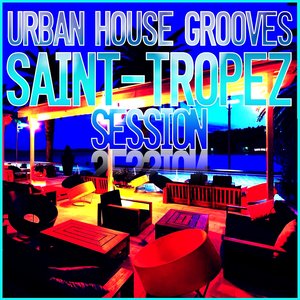 Urban House Grooves - Saint-Tropez Session