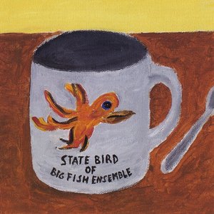 State Bird of Big Fish Ensemble