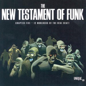 Image for 'The New Testament of Funk  Chapter Five - 12 Morlocks of the real Beat ! (Auszug aus dem Unique Sampler 121-2)'
