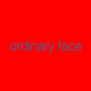 Ordinary Face
