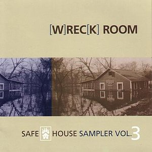 Wreck Room: Safe House Sampler Vol.3