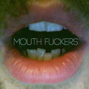 Avatar for Mouth Fuckers