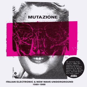 Mutazione: Italian Electronic & New Wave Underground 1980-1988 (compiled by Walls)