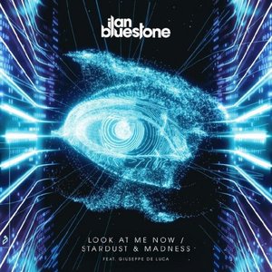 Look At Me Now / Stardust & Madness