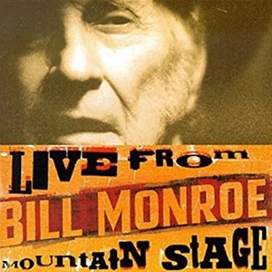 Bill Monroe: Live From Mountain Stage