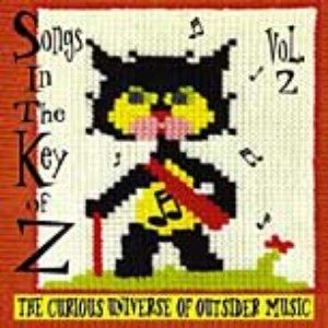 Songs in the Key of Z, Volume 2: The Curious Universe of Outsider Music