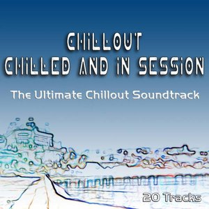 Chillout - Chilled and in Session