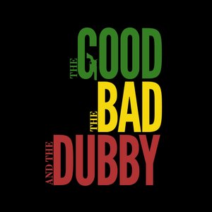 The Good The Bad and The Dubby