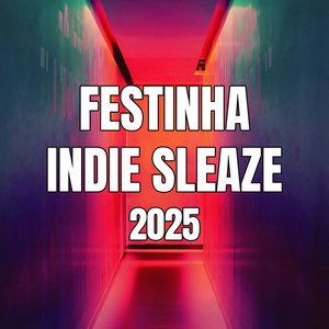 Festinha Indie Sleaze 2025