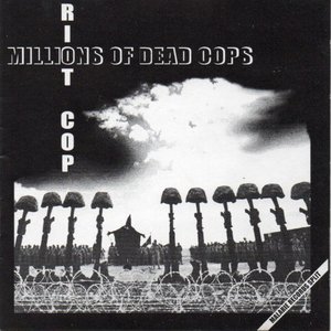 Millions of Dead Cops / Riot Cop