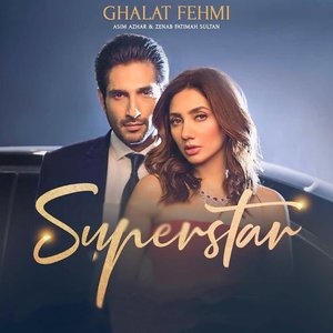 Ghalat Fehmi (From "Superstar")