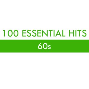 100 Essential Hits - 60s