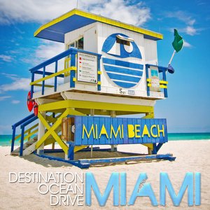 Destination Ocean Drive (Miami Beach Chill)
