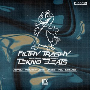 Filthy Trashy Tekno Beats