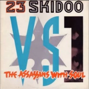 23 Skidoo vs. The Assassins  With Soul