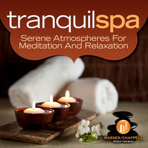 Tranquil Spa - Serene Atmospheres For Meditation And Relaxation