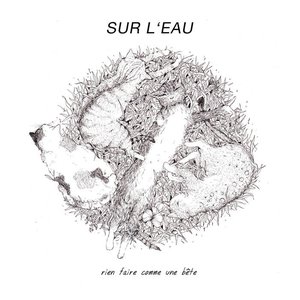 rien faire comme une bête