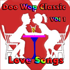 Doo Wop Classic Love Songs Vol 1