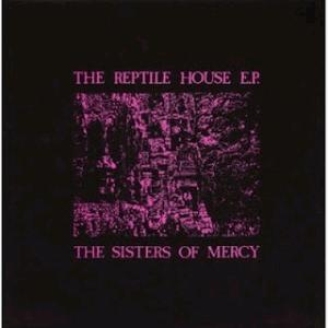 The Sisters of Mercy - Reptile House EP [EP] - Zortam Music